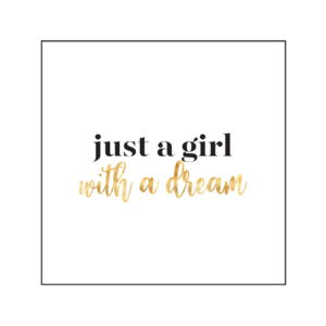 just a girl with a dream quote